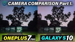 Galaxy S10 Vs Oneplus 7 Pro Camera Comparison - With Oxygen OS 9.5.7 update