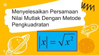 Hubungan Nilai Mutlak dengan Akar Bilangan Kuadrat