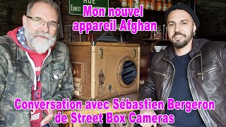 Mon nouvel appareil Afghan, Conversation avec  Sébastien Bergeron de Street Box Camara - EN FRANÇAIS