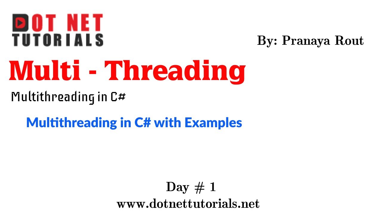 Multithreading In C# With Examples | Dot Net Tutorials | Pranaya Rout ...