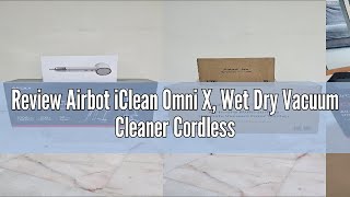 Review Airbot iClean Omni X, Wet Dry Vacuum Cleaner Cordless Handheld Vacuum Mop HEPA Filter Spot Cl