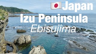 JAPAN🇯🇵Ebisujima/38 Walking around the Izu Peninsula!/Shimoda City, Shizuoka