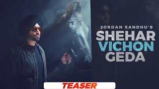 Shehar Vichon Geda (Teaser) | Jordan Sandhu | Desi Crew | Bhindder Burj | Latest Punjabi Songs 2022
