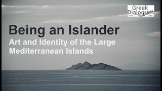 Being an Islander   Art and Identity of the Large Mediterranean Islands   15dec20