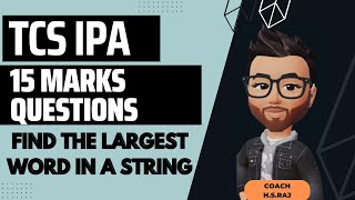 tcs ipa 15 marks coding questions java | Find the Largest Word in a String | JAVA