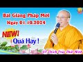 Bài Giảng Pháp Mới Ngày 01.10.2024 (RẤT HAY) - Thầy Thích Trúc Thái Minh Chùa Ba Vàng