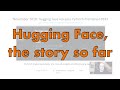 Hugging Face, the story so far