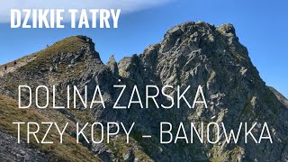 Wycieczka w Tatry Słowackie: Dolina Żarska - Trzy Kopy - Banówka - Przysłop