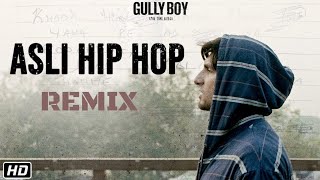 Gully Boy Remix - Asli Hip Hop (POZTVE REVIBE) | Ranveer Singh | Alia Bhatt | Divine
