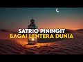 SATRIO PININGIT SANG LENTERA DUNIA - SATRIO PININGIT TERBARU