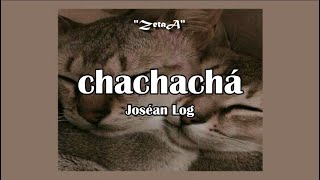 Jósean Log - Chachachá LETRA/LYRIC - 1 HORA