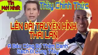 Thầy Minh Tuệ được lên Truyền Hình Thái Lan - Anh Báu Công Bố Thêm Danh Sách Các Sư Nhỏ MỚI NHẤT