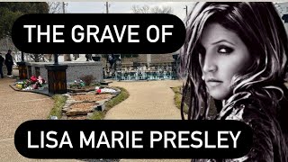 The Grave of Lisa Marie Presley
