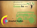 Green FM Eng 2 (Anaahat Studios)