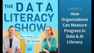 01: How Organizations Can Measure Progress in Data \u0026 AI Literacy (The Data Literacy Show)