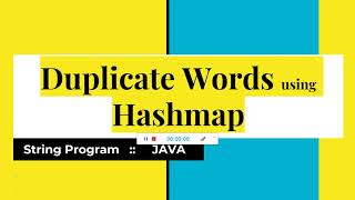 Duplicate words using Hashmap || interview java programs