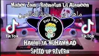 DJ Maher Zain - Rahmatun Lil’Alameen ماهر زين - رحمةٌ للعالمين HABIBI YA MUHAMMAD - SPEED UP REVERB