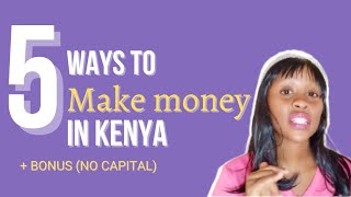 How to make money in Kenya |5 ways to make money