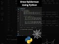 Draw Spiderman Using Python #coding #shorts #trending #viral #python #gaming #spiderman #marvel