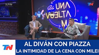 AL DIVAN CON PIAZZA I La intimidad de la cena con Milei