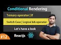Condition rendering | Ternary | IF | Switch | Logical Operator | Learn Reactjs in Hindi - #12