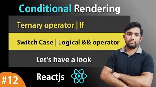 Condition rendering | Ternary | IF | Switch | Logical Operator | Learn Reactjs in Hindi - #12