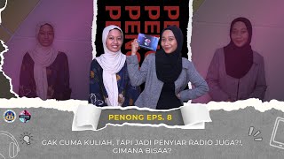 PEKON PODCAST: PENONG EPS. 8 - Gak cuma kuliah, tapi jadi penyiar radio juga?!, Gimana bisaa?