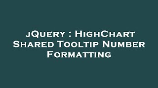 jQuery : HighChart Shared Tooltip Number Formatting