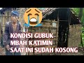 KONDISI GUBUK MBAH KATIMIN SEKARANG