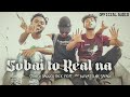 Sobai to Real Na - Stoner Dagger Dick feat. @skdyuvraj @NilSavage (Official Audio)