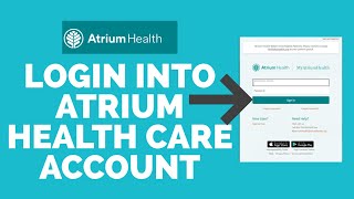 How to Login into Atrium Health Care Portal Account | Atrium Health Sign In Steps