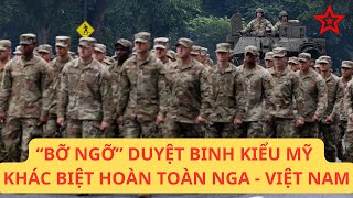 Bỡ ngỡ duyệt binh kiểu Mỹ năm 2025, không thể đem Nga - Việt Nam vào so được