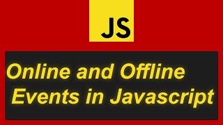 Online and offline events in Javascript | Internet connection in js