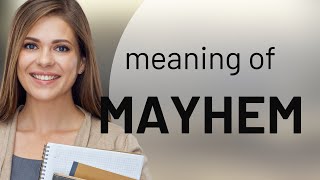 Mayhem — meaning of MAYHEM