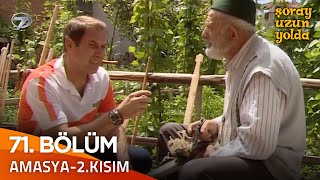 Bir Şoray Efsanesi 71. Bölüm - Amasya-2 | Şoray Uzun Yolda