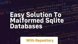 easy solution to malformed sqlite databases