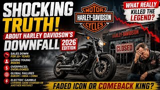 The SHOCKING Collapse of HARLEY-DAVIDSON (2026 Crisis Explained) | What REALLY Killed IT?