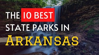 The 10 BEST State Parks in Arkansas (2023)