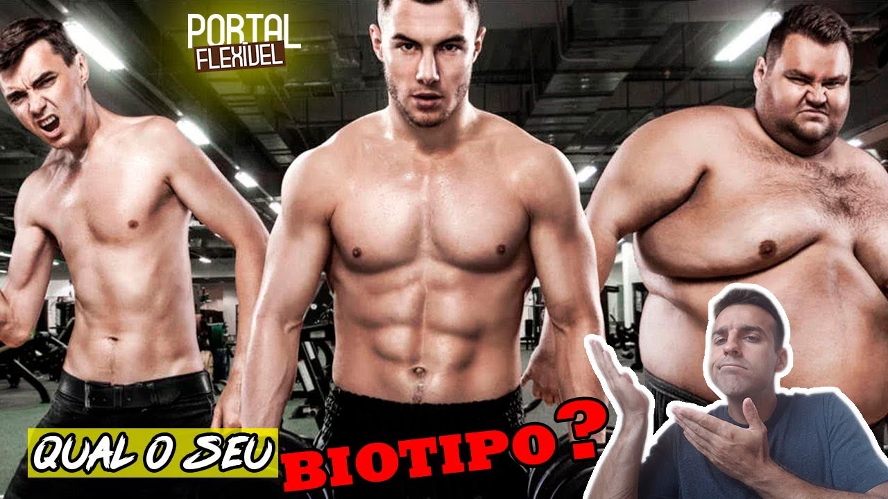 ECTOMORFO - MESOMORFO - ENDOMORFO | QUAL O SEU BIOTIPO? - YouTube