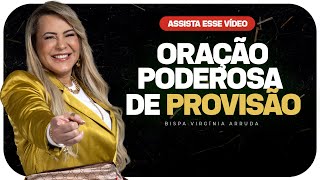 ORAÇÃO PODEROSA DE PROVISÃO | Bispa Virginia Arruda