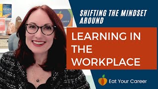 Shifting the Mindset Around Learning in the Workplace: Addressing Misconceptions and Myths