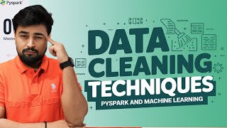 Data Cleaning Techniques | Pyspark and Machine Learning