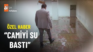 Özel Haber - Camiyi su bastı! Cemaat, yetkililere ulaşamadı - atv Haber 12 Temmuz 2022