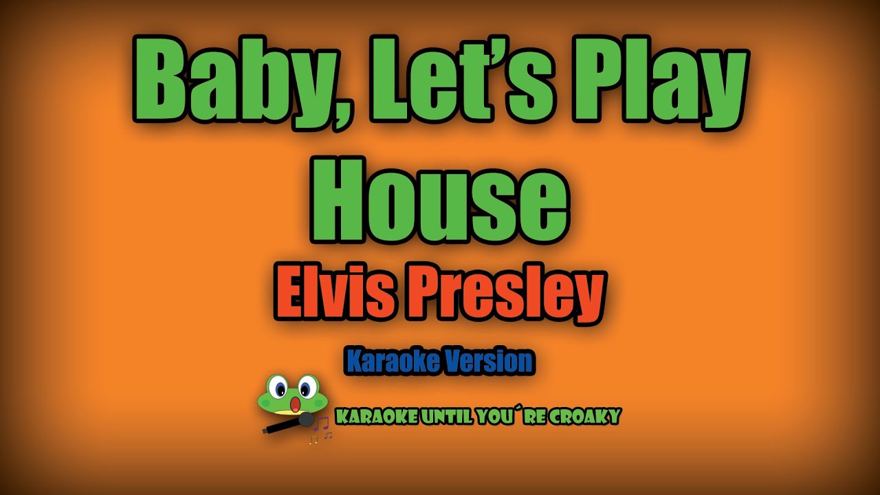 Baby, Let's Play House - Elvis Presley (Karaoke Version With Lyrics ...