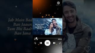 Jab mai badal ban jao song || 4k whatsapp status video