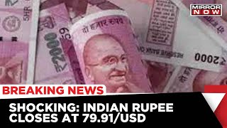 Breaking News: Rupee Closes At 79.91/USD | Rupee Inches Near 80 Mark | Fall In Value Of Rupee