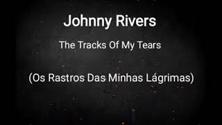 Johnny Rivers - The Tracks Of My Tears - Tradução / Legendado PT.