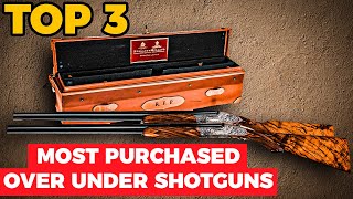 Top 3 Most Purchased Over Under Shotguns In The US