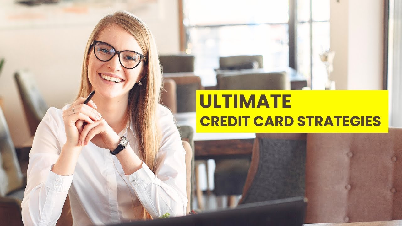 Ultimate Credit Card Hacks And Strategies - YouTube