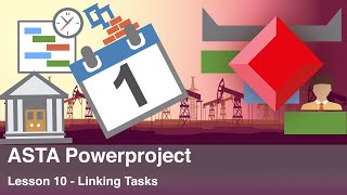ASTA Power Project lesson 10 - Linking Tasks